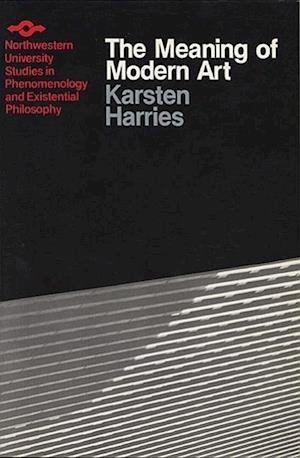 Harries, K:  Meaning of Moderen Art