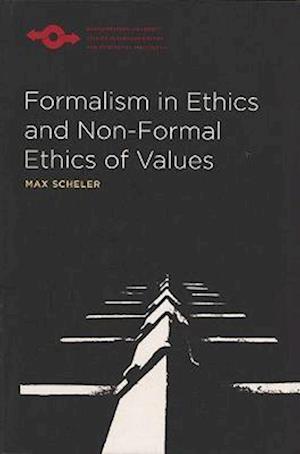 Scheler, M:  Formalism in Ethics and Non-Formal Ethics of Va