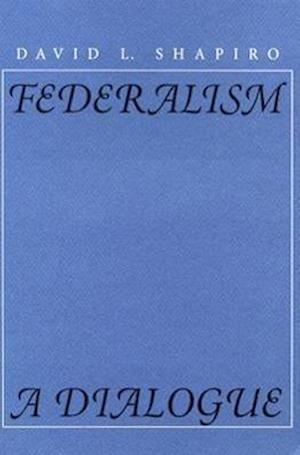 Shapiro, D:  Federalism