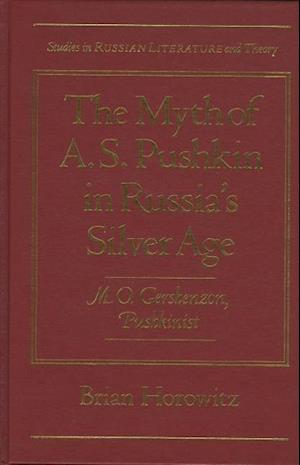 The Myth of A.S. Pushkin in Russia's Silver Age