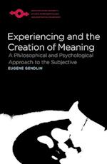 Experiencing and the Creation of Meaning