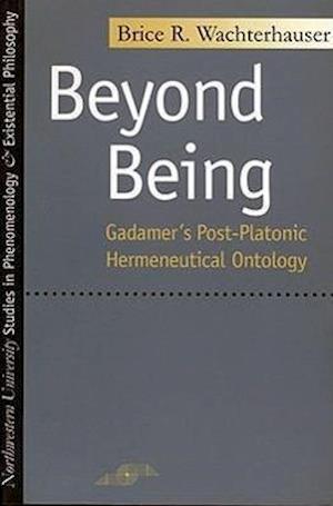 Wachterhauser, B:  Beyond Being