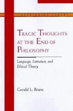 Bruns, G:  Tragic Thoughts at the End of Philosophy