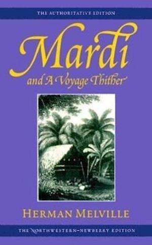 Mardi Voyage Thither (Writings Hermann Meville)