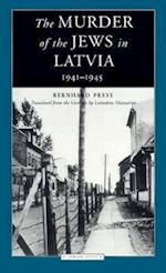 The Murder of the Jews in Latvia