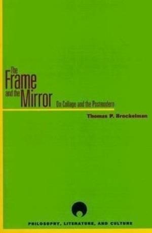 Brockelman, T:  The Frame and the Mirror