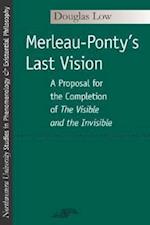 Low, D:  Merleau-Ponty's Last Vision
