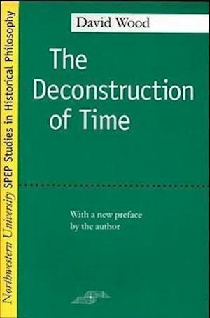 Wood, D:  The Deconstruction of Time