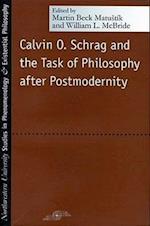 Calvin O. Schrag and the Task of Philosophy After Postmoder