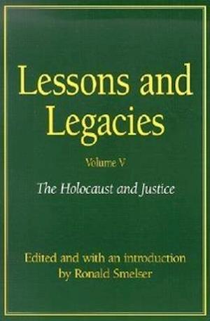 Lessons and Legacies v. 4; Holocaust and Justice