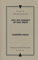 Shehu, B:  The Last Journey of Ago Ymeri