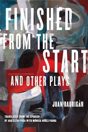 Radrigan, J:  Finished from the Start and Other Plays