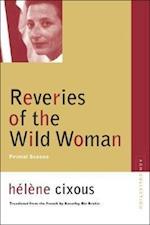 Cixous, H:  Reveries of the Wild Woman