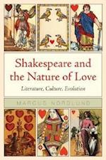 Nordlund, M:  Shakespeare and the Nature of Love