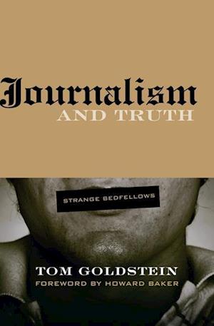 Goldstein, T:  Journalism and Truth