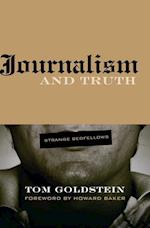 Goldstein, T:  Journalism and Truth