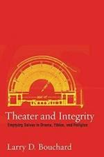 Bouchard, L:  Theater and Integrity