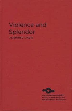 Lingis, A:  Violence and Splendor