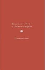 The Aesthetics of Service in Early Modern England