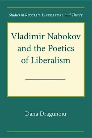 Dragunoiu, D:  Vladimir Nabokov and the Poetics of Liberalis