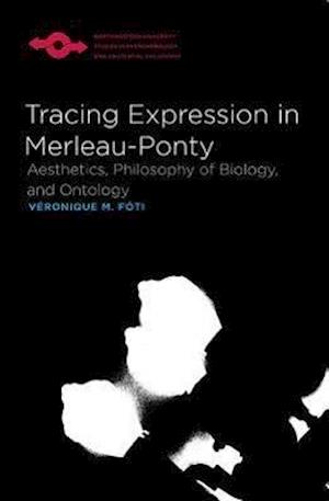 F¿ti, V:  Tracing Expression in Merleau-Ponty
