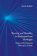 Meaning and Mortality in Kierkegaard and Heidegger