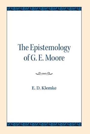 The Epistemology of G. E. Moore