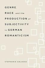 Genre, Race, and the Production of Subjectivity in German Romanticism