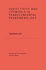 Subjectivity and Lifeworld in Transcendental Phenomenology