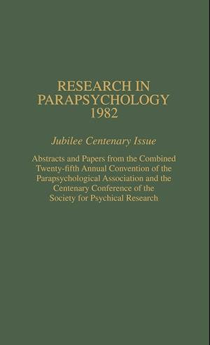 Research in Parapsychology 1982