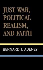 Just War, Political Realism, and Faith