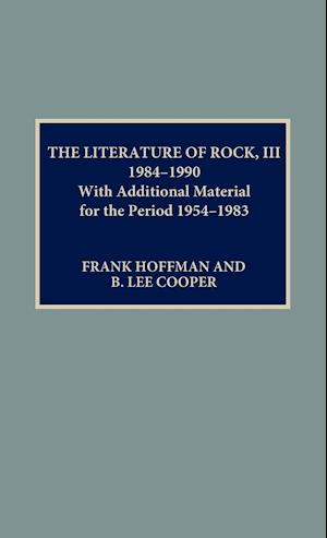 The Literature of Rock III: 1984-1990