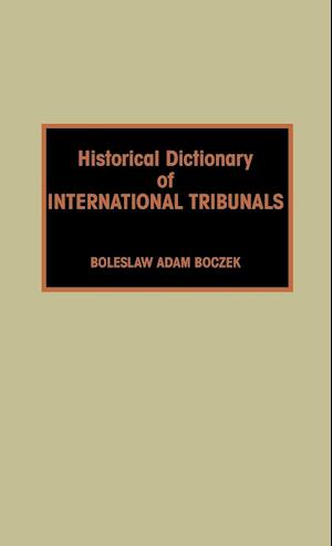 Historical Dictionary of International Tribunals