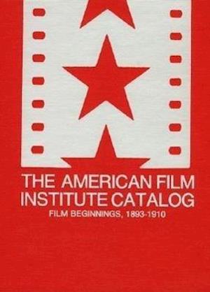 The American Film Institute Catalog of Motion Pictures Produced in the United States