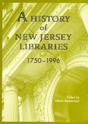 A History of New Jersey Libraries 1750-1996