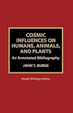 Cosmic Influences on Humans, Animals, and Plants