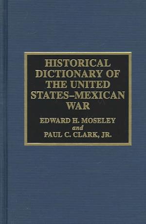 Historical Dictionary of the United States-Mexican War