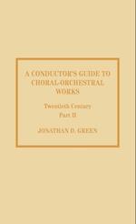 A Conductor's Guide to Choral-Orchestral Works, Twentieth Century