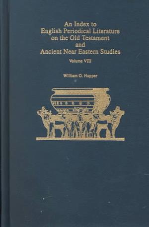 An Index to English Periodical Literature on the Old Testament and Ancient Near Eastern Studies