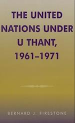 The United Nations under U Thant, 1961-1971