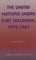The United Nations Under Kurt Waldheim, 1972-1981