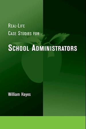 Real-Life Case Studies for School Administrators