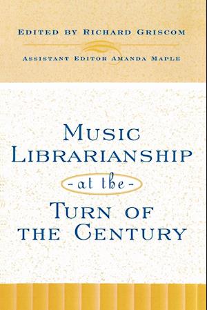 Music Librarianship at the Turn of the Century