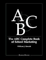 The ABC Complete Book of School Marketing