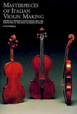 Og hold Forbedre Lang Få Masterpieces of Italian Violin Making (1620-1850) af David Rattray som  Hardback bog på engelsk - 9780810839762