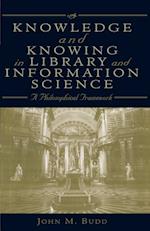 Knowledge and Knowing in Library and Information Science