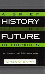 A Brief History of the Future of Libraries