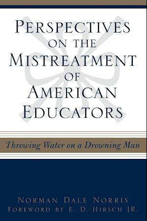 Perspectives on the Mistreatment of American Educators