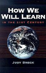 How We Will Learn in the 21st Century