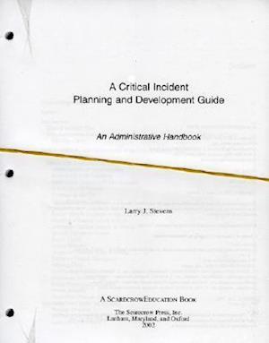 A Critical Incident Planning and Development Guide
